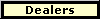 Dealers